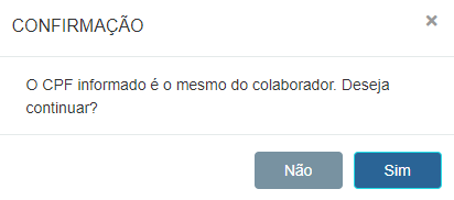 Mensagem de confirmação - CPF do dependente é igual ao CPF do colaborador